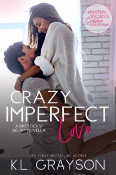 Paperback Crazy Imperfect Love: A Dirty Dicks/Big Sky Novella Book