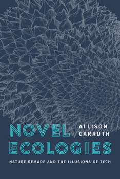 Paperback Novel Ecologies: Nature Remade and the Illusions of Tech Book