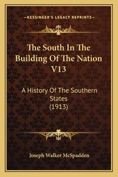 Paperback The South In The Building Of The Nation V13: A History Of The Southern States (1913) Book