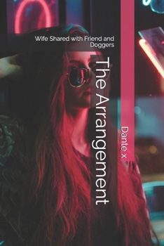 Paperback The Arrangement: Wife Shared with Friend and Doggers Book