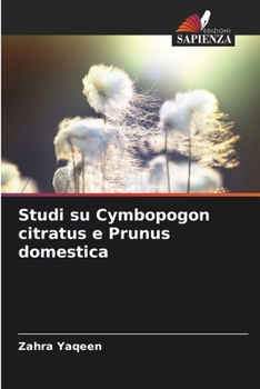 Paperback Studi su Cymbopogon citratus e Prunus domestica [Italian] Book