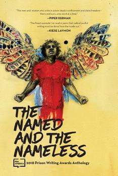 Paperback The Named and the Nameless: 2018 Prison Writing Awards Anthology Book