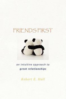Paperback Friends First: an intuitive approach to great relationships Book