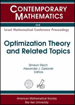Paperback Optimization Theory and Related Topics: Israel Mathematical Conference Proceedings : a Workshop in Memory of Dan Butnariu Janary 11-14, 2010, Haifa, Israel (Contemporary Mathematics) Book
