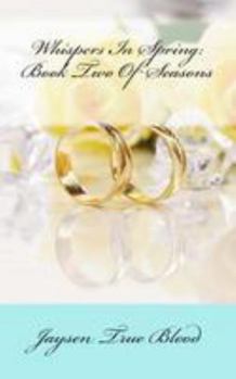 Paperback Whispers In Spring: Book Two Of Seasons Book