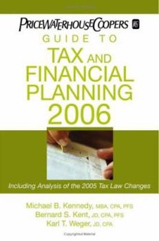 Paperback Pricewaterhousecoopers Guide to Tax and Financial Planning, 2006: How the 2005 Tax Law Changes Affect You Book