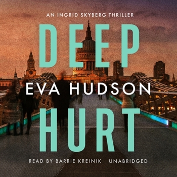 Deep Hurt - Book #3 of the Ingrid Skyberg FBI Thriller
