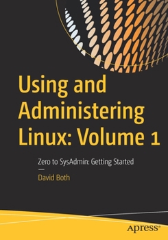 Paperback Using and Administering Linux: Volume 1: Zero to Sysadmin: Getting Started Book