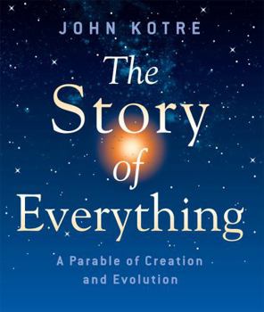 Paperback The Story of Everything: A Parable of Creation and Evolution Book