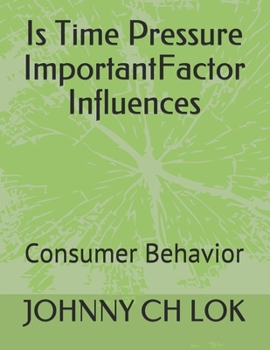 Paperback Is Time Pressure ImportantFactor Influences: Consumer Behavior Book