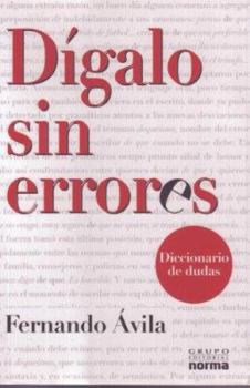 Paperback Digalo sin errores/ Say it without any Errors: Diccionario de dudas (Spanish Edition) [Spanish] Book