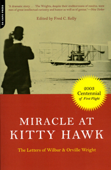 Paperback Miracle at Kitty Hawk: The Letters of Wilbur and Orville Wright Book