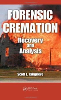 Hardcover Forensic Cremation: Recovery and Analysis Book