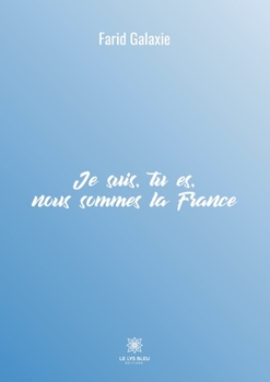 Paperback Je suis, tu es, nous sommes la France [French] Book
