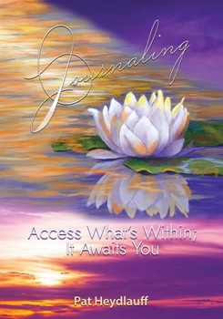 Paperback Journaling: Access What's Within; It Awaits You Book
