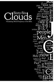 Paperback Sixty-Six Clouds: Visualizing Word Frequency in the Bible Book