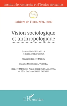 Vision sociologique et anthropologique (Cahiers de l'Irea) (French Edition)