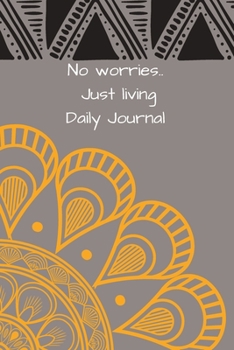 Paperback No worries.. Just living Daily Journal Book