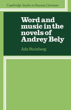 Word And Music In The Novels Of Andrey Bely