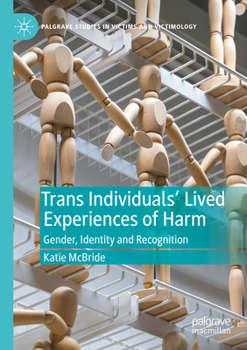 Paperback Trans Individuals Lived Experiences of Harm: Gender, Identity and Recognition Book