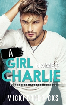 Paperback A Girl Named Charlie: A small-town, single mom romance Book