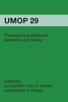 Paperback Possessives and Beyond: Semantics and Syntax: University of Massachusetts Occasional Papers in Linguistics 29 Book