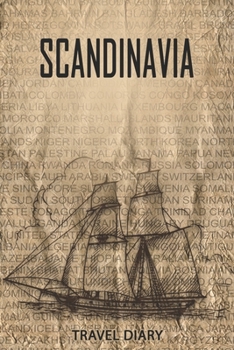 Scandinavia Travel Diary: Travel and vacation diary for Scandinavia. A logbook with important pre-made pages and many free sites for your travel memories. For a present, notebook or as a parting gift