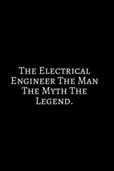The Electrical Engineer The Man ~: Funny Engineer Good With Math Bad At Spelling Engineering, Journal. Computer Engineering Journal Planner Software ... For Men Women Kids Daily Calendar Quarterly.
