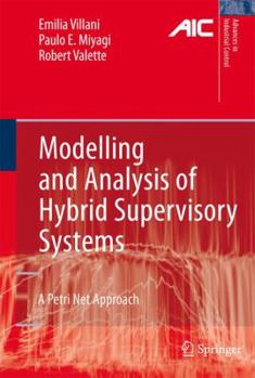 Paperback Modelling and Analysis of Hybrid Supervisory Systems: A Petri Net Approach Book