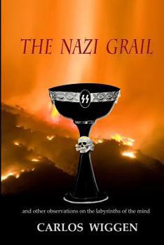 Paperback The Nazi Grail: And other Observations on the Labyrinths of the Mind Book