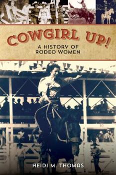 Paperback Cowgirl Up!: A History of Rodeoing Women Book