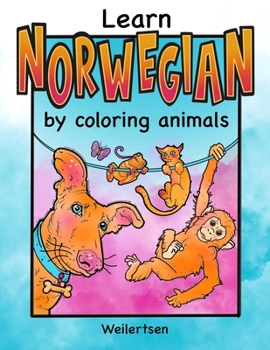 Paperback Learn Norwegian by coloring animals Weilertsen: coloring book for bilingual kids Book