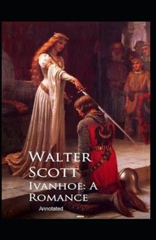 Paperback Ivanhoe, A Romance Annotated Book