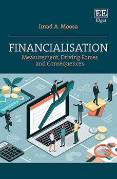 Hardcover Financialisation: Measurement, Driving Forces and Consequences Book