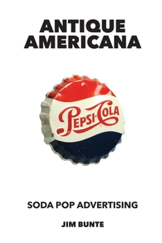 Paperback Antique Americana: Soda Pop Advertising Book