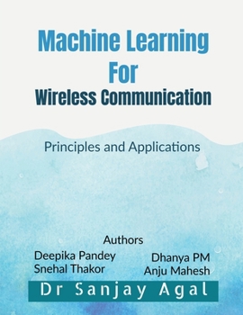 Paperback Machine Learning for Wireless Communication: Principles and Applications Book