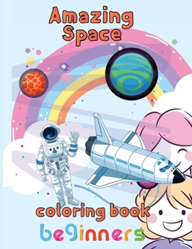 Paperback Amazing Space Coloring Book Beginners: 8.5''x11''/space coloring book for kids Book