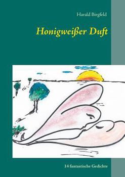 Paperback Honigweißer Duft: 14 fantastische Gedichte [German] Book