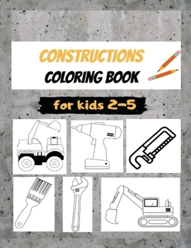 Paperback Construction coloring book for kids 2-5: Big truck Cone Crain Dumper truck Small truck Tractor Tractor with front bucket Bags of cement on pallet Barr Book