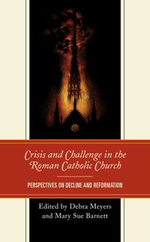 Paperback Crisis and Challenge in the Roman Catholic Church: Perspectives on Decline and Reformation Book