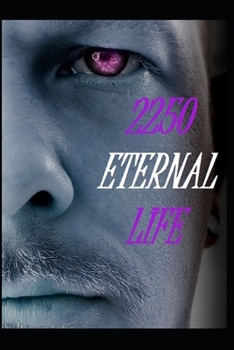 Paperback Eternal Life 2250: The Future Is A Step Away Book