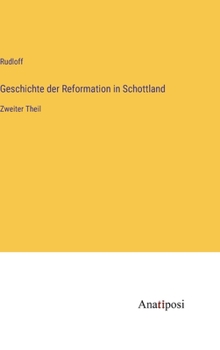 Hardcover Geschichte der Reformation in Schottland: Zweiter Theil [German] Book