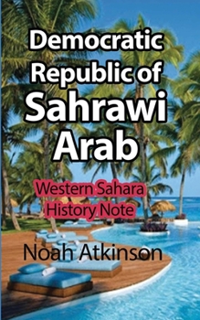 Paperback Democratic Republic of Sahrawi Arab: Killings of the past, and Present Crisis Book