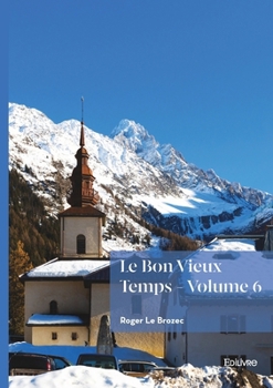 Paperback Le Bon Vieux Temps - Tome 6 [French] Book