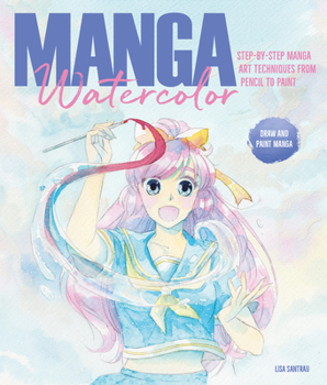 Paperback Manga Watercolor: Step-By-Step Manga Art Techniques from Pencil to Paint Book
