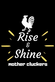 Rise and Shine Mother Cluckers: Rooster Journal - Farmhouse Chicken Notebook to Write in | Goal Setting Tool | Productivity Journal & Planner (Animal Journals to Write In)