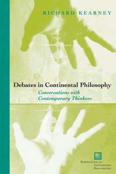 Hardcover Debates in Continental Philosophy: Conversations with Contemporary Thinkers Book