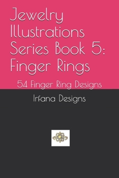 Paperback Jewellery Illustrations Series Book 5: Finger Rings: 54 Finger Ring Designs Book