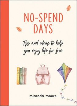 Hardcover No-Spend Days: Tips and Ideas to Help You Enjoy Life for Free Book