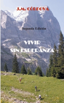 Paperback Vivir Sin Esperanza: Segunda Edición [Spanish] Book